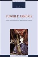 Furori e armonie. Utopie della musica antica nella tradizione umanistica di Cecilia Campa edito da Liguori