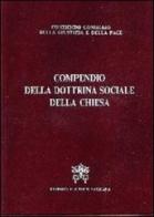 Compendio della dottrina sociale della Chiesa edito da Libreria Editrice Vaticana