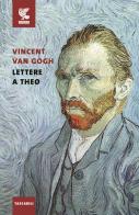 Lettere a Theo di Vincent Van Gogh edito da Guanda