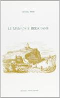 Le memorie bresciane (rist. anast. 1693) di Ottavio Rossi edito da Forni