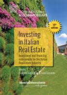 Investing in Italian Real Estate. Investment and financing instruments for the Italian Real Estate Industry edito da libreriauniversitaria.it