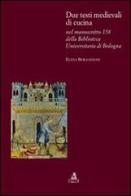 Due testi medievali di cucina nel manoscritto 158 della biblioteca dell'Università di Bologna di Elena Bergonzoni edito da CLUEB