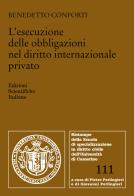 L' esecuzione delle obbligazioni nel diritto internazionale privato di Benedetto Conforti edito da Edizioni Scientifiche Italiane