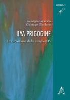 Ilya Prigogine. La rivoluzione della complessità di Giuseppe Gembillo, Giuseppe Giordano edito da Aracne
