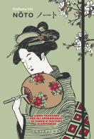 Noto. Libro-taccuino per gli appassionati di viaggi e cultura giapponese di Stefania Viti edito da Gribaudo
