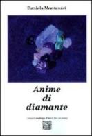 Anime di diamante di Daniela Montanari edito da Montedit