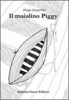 Il maialino Piggy e la fabbrica di salame di Diego Gasparini edito da Sacco