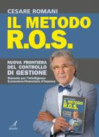 Il metodo R.O.S. Nuova frontiera del controllo di gestione di Cesare Romani edito da Edizioni Artestampa