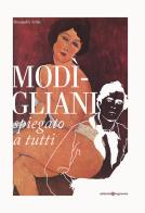 Modigliani spiegato a tutti di Alessandra Artale edito da Editoriale Programma