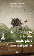 Gina Lagorio e le sue molteplici forme narrative edito da Anicia (Roma)
