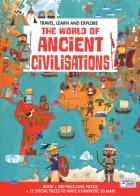 The world of ancient civilizations. Travel, learn and explore. Ediz. a colori. Con puzzle di Matteo Gaule, Irena Trevisan edito da Sassi