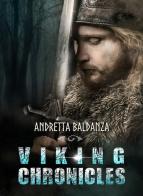Viking chronicles di Andretta Baldanza edito da PubMe