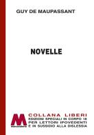 Novelle. Ediz. a caratteri grandi di Guy de Maupassant edito da Marcovalerio