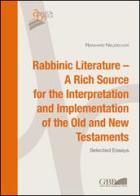 Rabbinic literature. A rich source for the interpretation and implementation of the Old and New Testament. Selected essays di Reinhard Neudecker edito da Pontificio Istituto Biblico