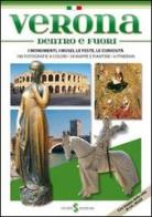 Verona dentro e fuori. I monumenti, i musei, le feste, le curiosità di Paolo Mameli edito da Storti
