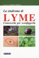 La sindrome di Lyme. Conoscerla per sconfiggerla di Christophe Girardin Andreani edito da Nuova IPSA