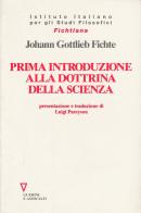 Prima introduzione alla Dottrina della scienza di J. Gottlieb Fichte edito da Guerini e Associati