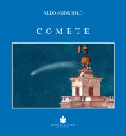 Comete. Ediz. a colori di Aldo Andreolo edito da De Bastiani