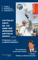 Cattolici uniti, da 130 anni per benedire un'Italia nuova di Ivano Tonoli, Erminio Brambilla, Alessandro Zorgniotti edito da Ass. Cult. TraccePerLaMeta