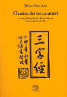 Classico dei tre caratteri. Testo cinese a fronte di Ying-Lin Wang edito da La Vita Felice