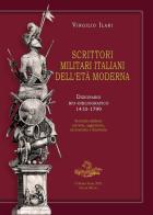 Scrittori militari italiani dell'età moderna. Dizionario bio-bibliografico 1410-1799 di Virgilio Ilari edito da Nadir Media