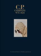 C.P. Company 1971-2021. An informal history of Italian sportswear. Ediz. illustrata edito da C.P. Company