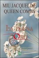 La donna oro di Jacqueline Miu, Queen Combs edito da Mjm Editore