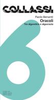 Oracoli. Tra algoretica e algocrazia di Paolo Benanti edito da Luca Sossella Editore