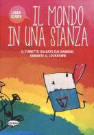 Il mondo in una stanza. Il fumetto salvato dai bambini durante il lockdown di Laura Scarpa edito da Comicout