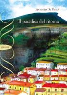 Il paradiso del ritorno di Antonio De Paola edito da Gelsorosso