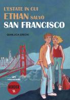 L' estate in cui Ethan salvò San Francisco di Gianluca Grechi edito da Edizioni Corsare