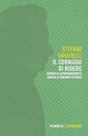 Il coraggio di ridere. Biografia leopardianamente ironica di Giacomo Leopardi di Stefano Sandrelli edito da Mimesis