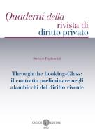 Through the looking-glass: il contratto preliminare negli alambicchi del diritto vivente di Stefano Pagliantini edito da Cacucci
