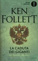 La caduta dei giganti. The century trilogy vol.1 di Ken Follett edito da Mondadori