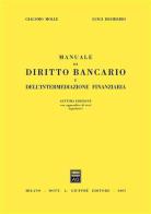 Manuale di diritto bancario e dell'intermediazione finanziaria di Giacomo Molle, Luigi Desiderio edito da Giuffrè