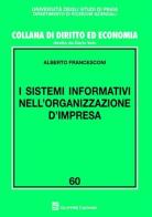 I sistemi informativi nell'organizzazione d'impresa di Alberto Francesconi edito da Giuffrè