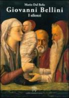 Giovanni Bellini. I silenzi di Mario Dal Bello edito da Libreria Editrice Vaticana