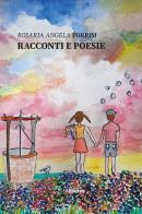 Racconti e poesie di Rosaria Angela Torrisi edito da Gruppo Albatros Il Filo