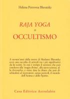 Raja yoga, o occultismo di Helena Petrovna Blavatsky edito da Astrolabio Ubaldini
