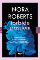 Torbide passioni di Nora Roberts edito da Fanucci