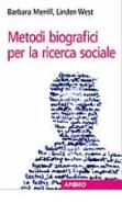 Metodi biografici per la ricerca sociale di Barbara Merrill, Linden West edito da Apogeo Education