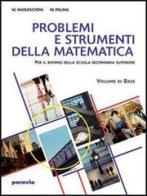 Matematica. Problemi e strumenti della matematica. Per le Scuole superiori vol.1 di Walter Maraschini, Mauro Palma edito da Paravia