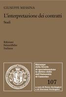 L' interpretazione dei contratti. Studi di Giuseppe Messina edito da Edizioni Scientifiche Italiane