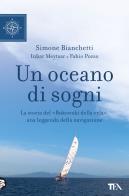 Un oceano di sogni di Fabio Pozzo, Simone Bianchetti, Inbar Meytsar edito da TEA