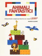 Animali fantastici. 40 idee brillanti e originali per divertirsi con i classici Lego. Ediz. a colori di Warren Elsmore edito da White Star