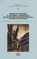 Il maestro e l'apostolo. Presenze del simbolismo francese nell'opera giovanile di Stefan George di Maria Di Taranto edito da Pacini Editore