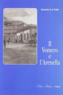 Il Vomero e l'Arenella. Una storia per immagini di Antonio La Gala edito da Guida