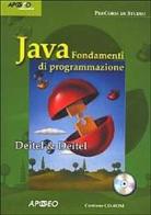 Java 2. Fondamenti di programmazione. Con CD-ROM di Harvey M. Deitel, Paul J. Deitel edito da Apogeo