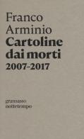 Cartoline dai morti 2007-2017 di Franco Arminio edito da Nottetempo