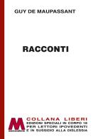 Racconti. Ediz. a caratteri grandi di Guy de Maupassant edito da Marcovalerio